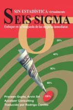 Seis Sigma sin Estadística: Enfoque en la búsqueda de las mejoras inmediatas