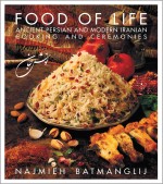 Food of Life: Ancient Persian And Modern Iranian Cooking and Ceremonies