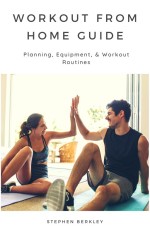 Workout from Home Guide: Planning, Equipment, & Workout Routines