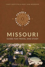 Search, Ponder, and Pray: Missouri Guide for Travel and Study