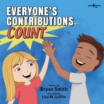 Everyone's Contributions Count : A Story about Valuing the Contributions of Others