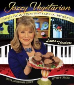 Jazzy Vegetarian: Lively Vegan Cuisine That's Easy and Delicious
