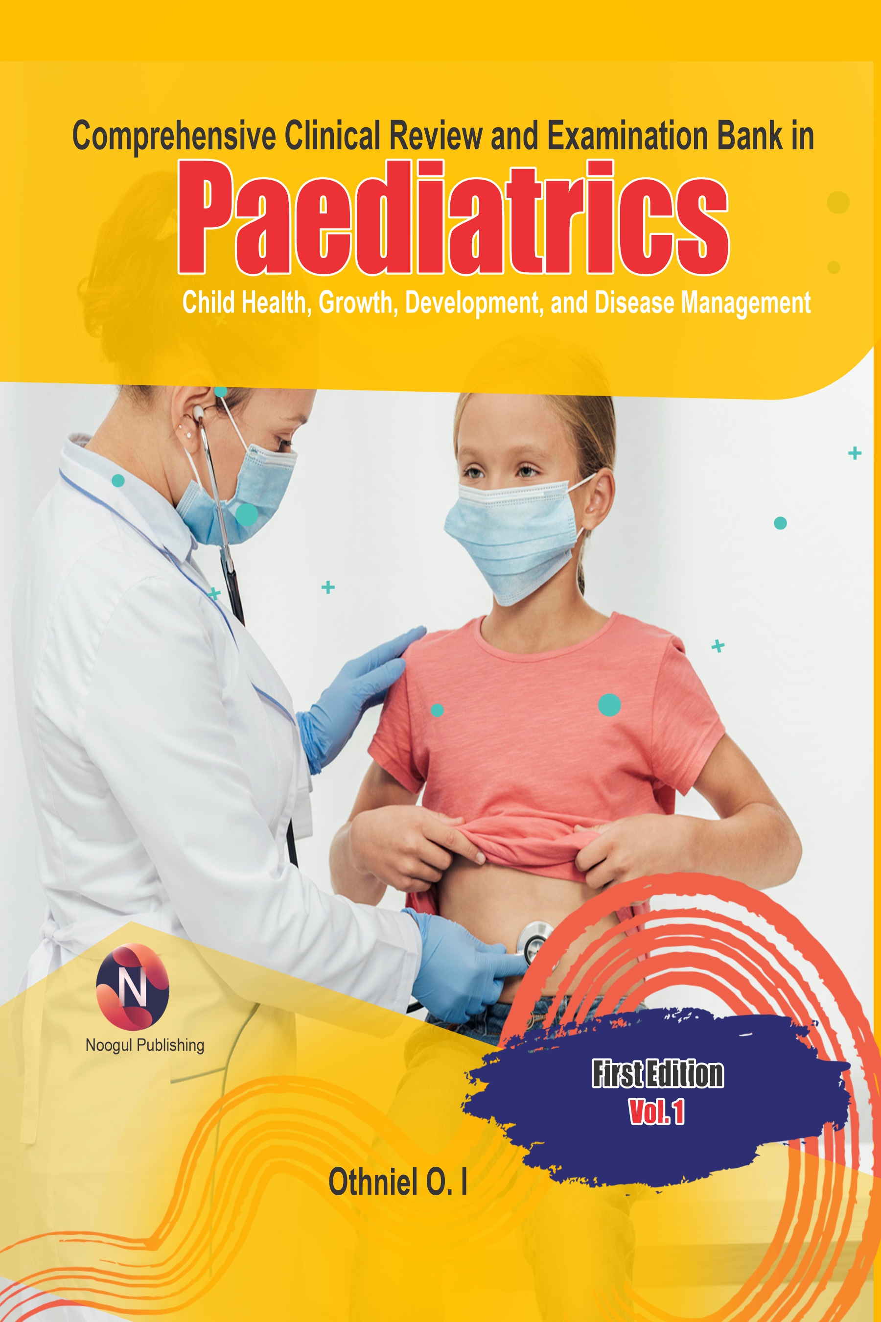 Comprehensive Clinical Review and Examination Bank in Paediatrics: Child Health, Growth, Development, and Disease Management