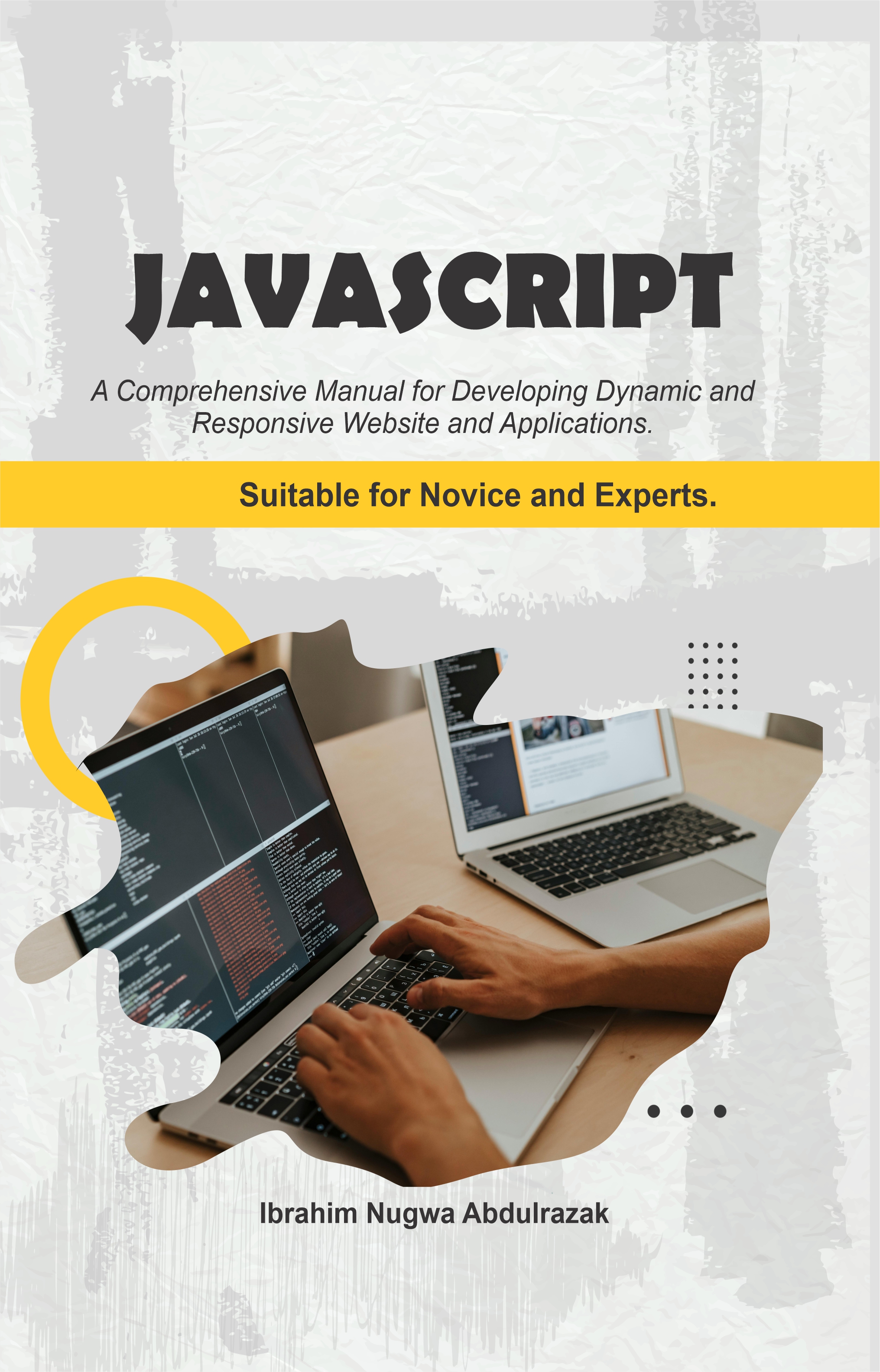Javascript: A Comprehensive manual for developing dynamic and responsive website and applications