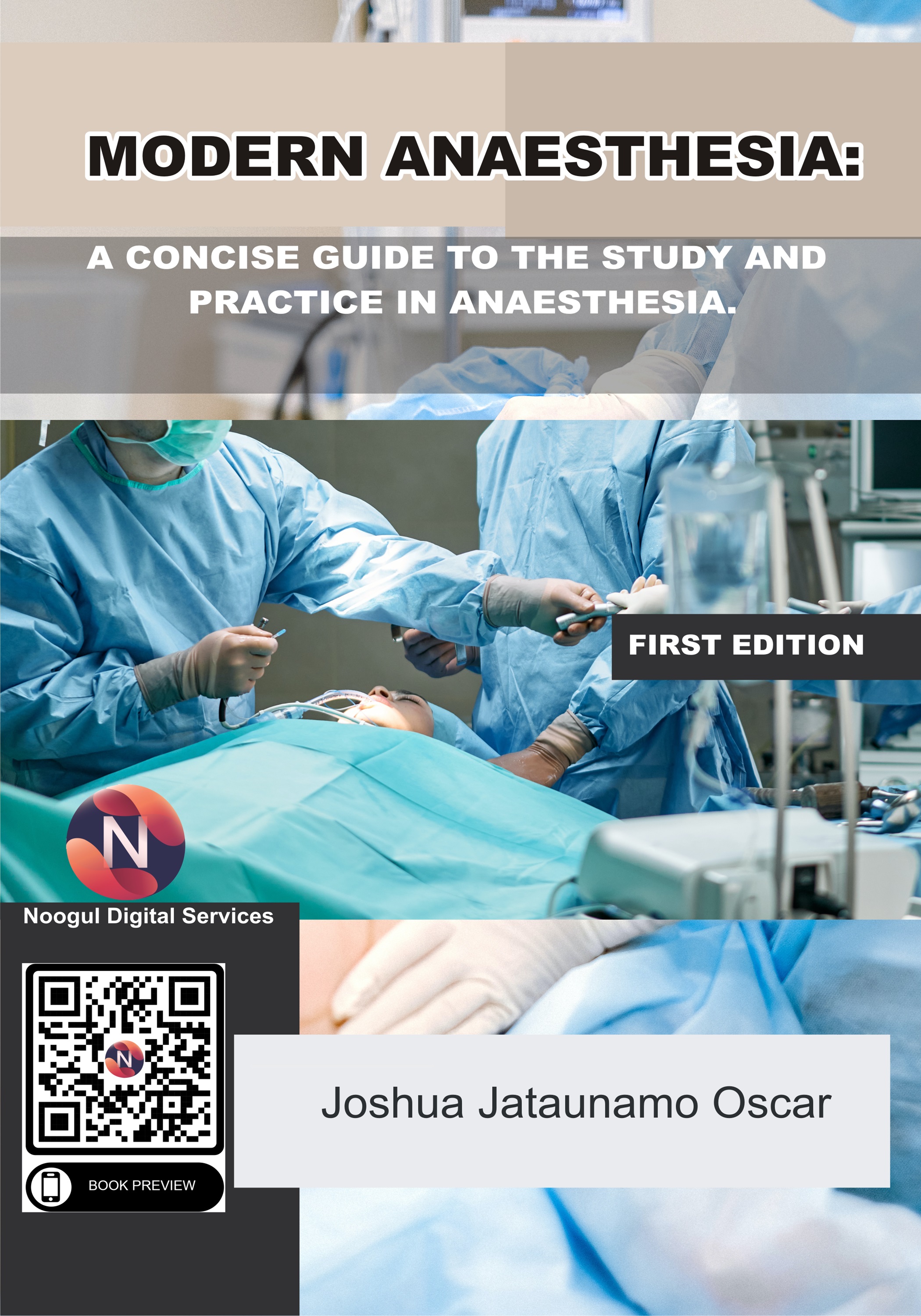 Modern Anaesthesia: A Concise Guide to The Study And Practice in Anaesthesia