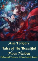 Asia Folklore Tales of The Beautiful Moon Maiden