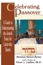 Celebrating Passover: A Guide to Understanding the Jewish feast for Latter-day Saints