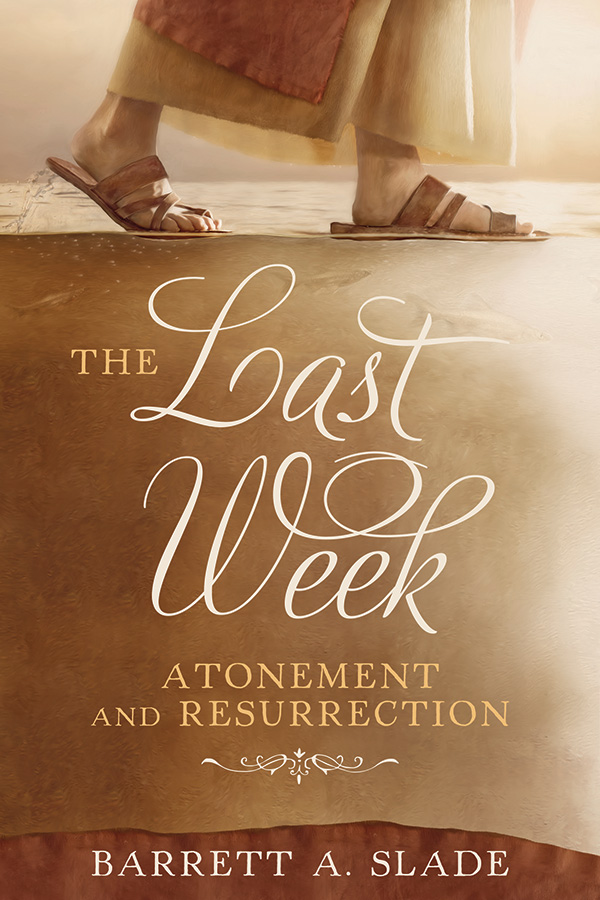 The Last Week: Atonement and Resurrection