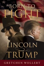 Born to Fight: Lincoln and Trump