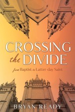 Crossing the Divide: From Baptist to Latter-day Saint