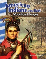 American Indians of the East: Woodland People