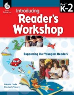 Introducing Reader's Workshop: Supporting Our Youngest Readers Levels Pre K-2