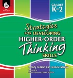 Strategies for Developing Higher-Order Thinking Skills Grades K-2