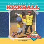 Learning How to Play Kickball