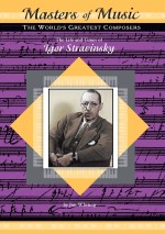 The Life and Times of Igor Stravinsky