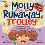 Molly and the Runaway Trolley: Putting the brakes on stress and worry