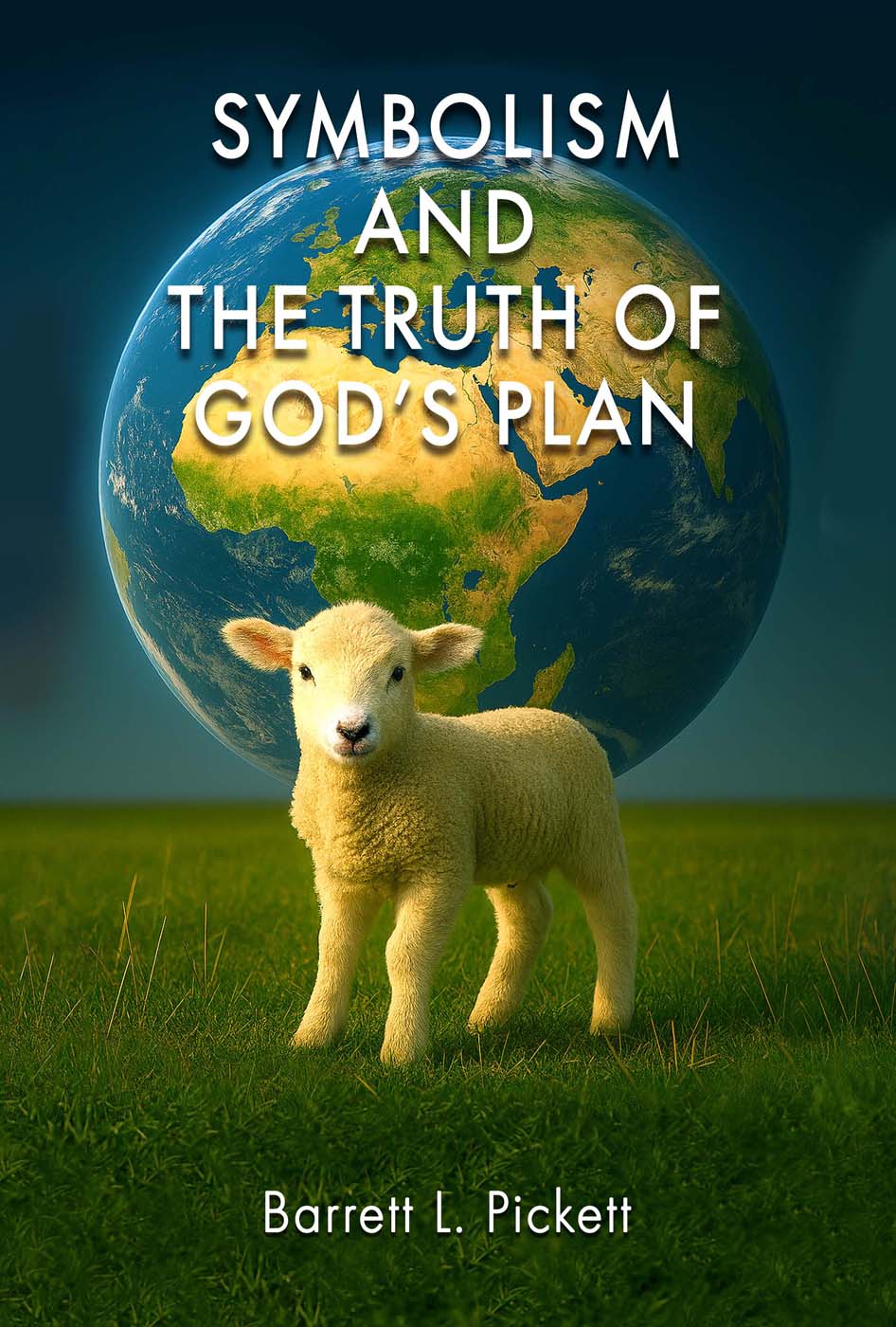 Symbolism and The Truth of God’s Plan