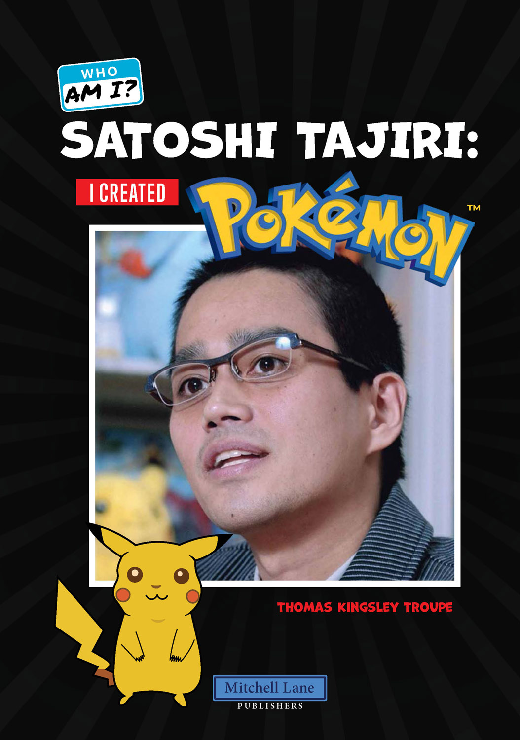 Satoshi Tajiri: I Created Pokémon