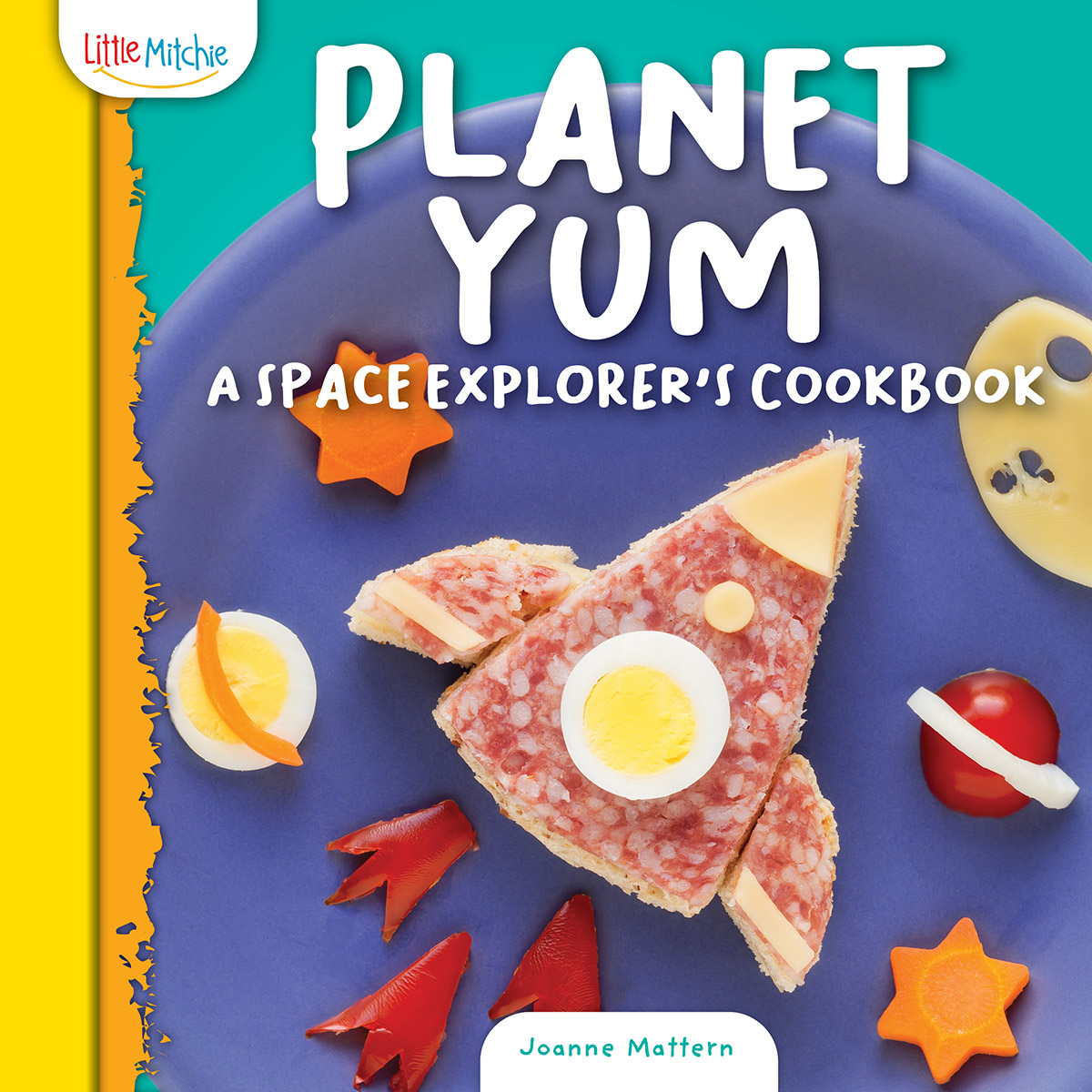 Planet Yum: A Space Explorer's Cookbook