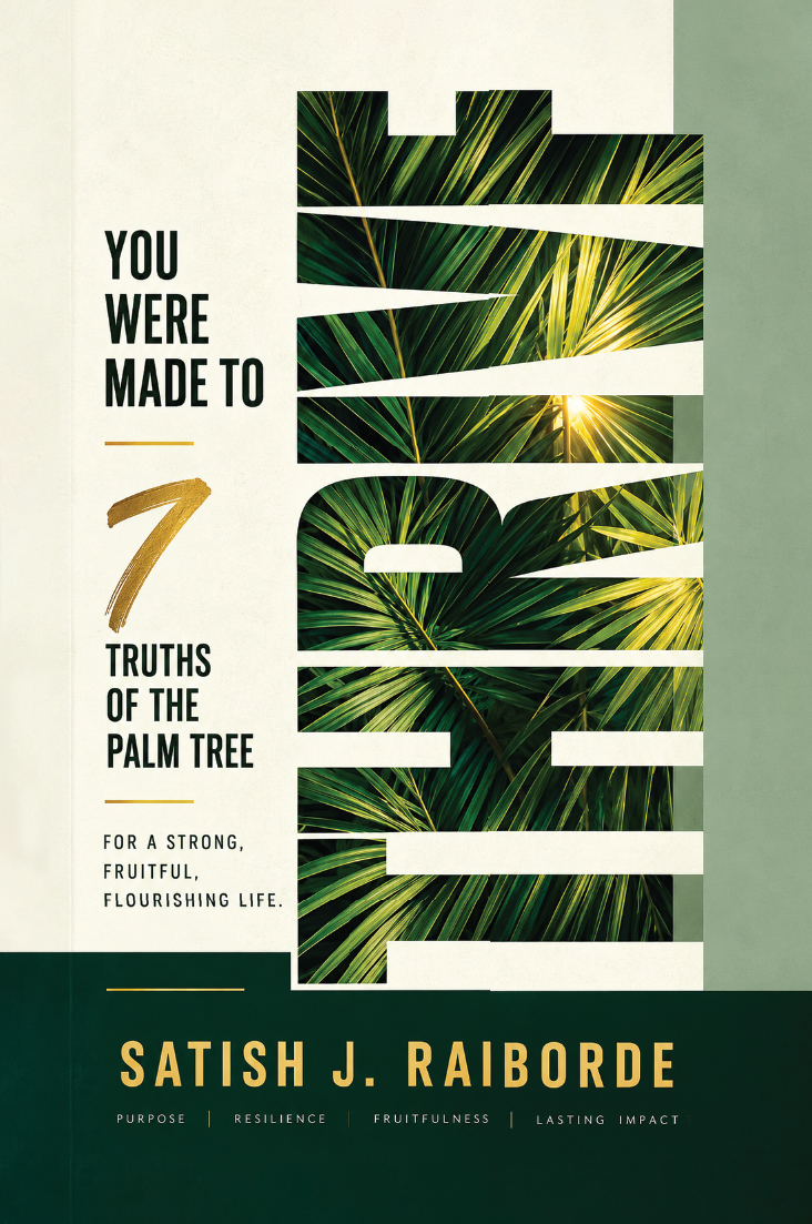 You Were Made To Thrive: 7 Truths Of The Palm Tree For A Strong, Fruitful, Flourishing Life