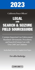 2023 California Peace Officers' Legal and Search and Seizure Field Source Guide