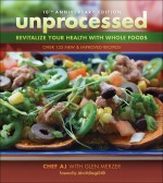 Unprocessed Revitalize Your Health with Whole Foods: Over 135 New & Improved Recipes!