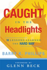 Caught in the Headlights: Ten Lessons Learned the Hard Way
