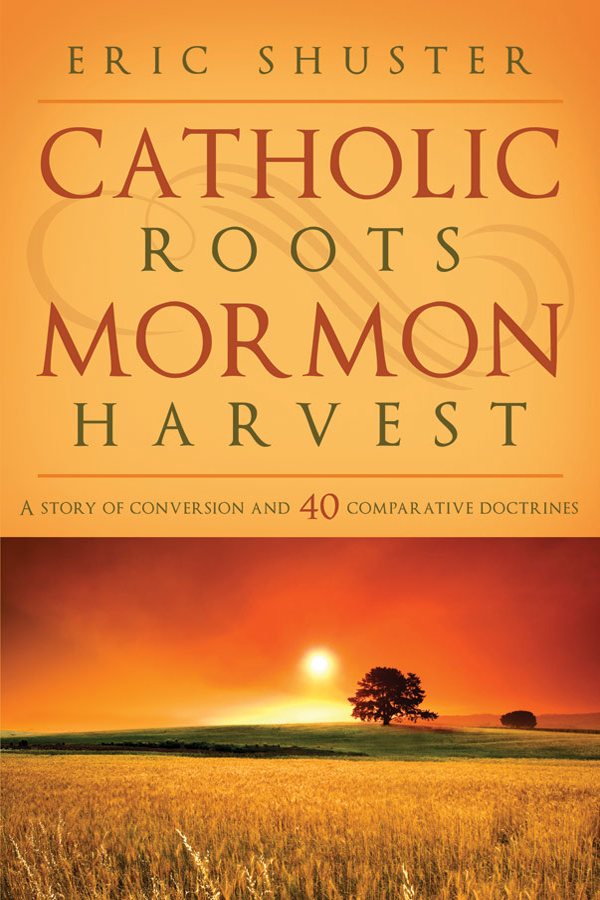 Catholic Roots Mormon Harvest