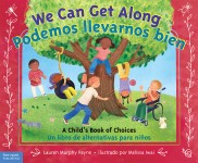 We Can Get Along / Podemos llevarnos bien: A Child's Book of Choices / Un libro de alternativas para niños