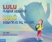 Lulu and the Hunger Monster™ / Lulú y el Monstruo Del Hambre [Bilingual]