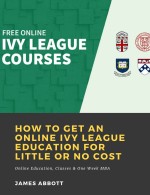 How to Get an Online Ivy League Education for Little or No Cost: Online Education, Classes & One Week MBA