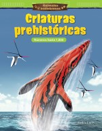 Animales asombrosos: Criaturas prehistóricas: Números hasta 1,000 (Read Along or Enhanced eBook)