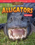 Amazing Animals: Alligators: Multiplication (Read Along or Enhanced eBook)