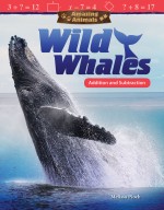 Amazing Animals: Wild Whales: Addition and Subtraction (Read Along or Enhanced eBook)
