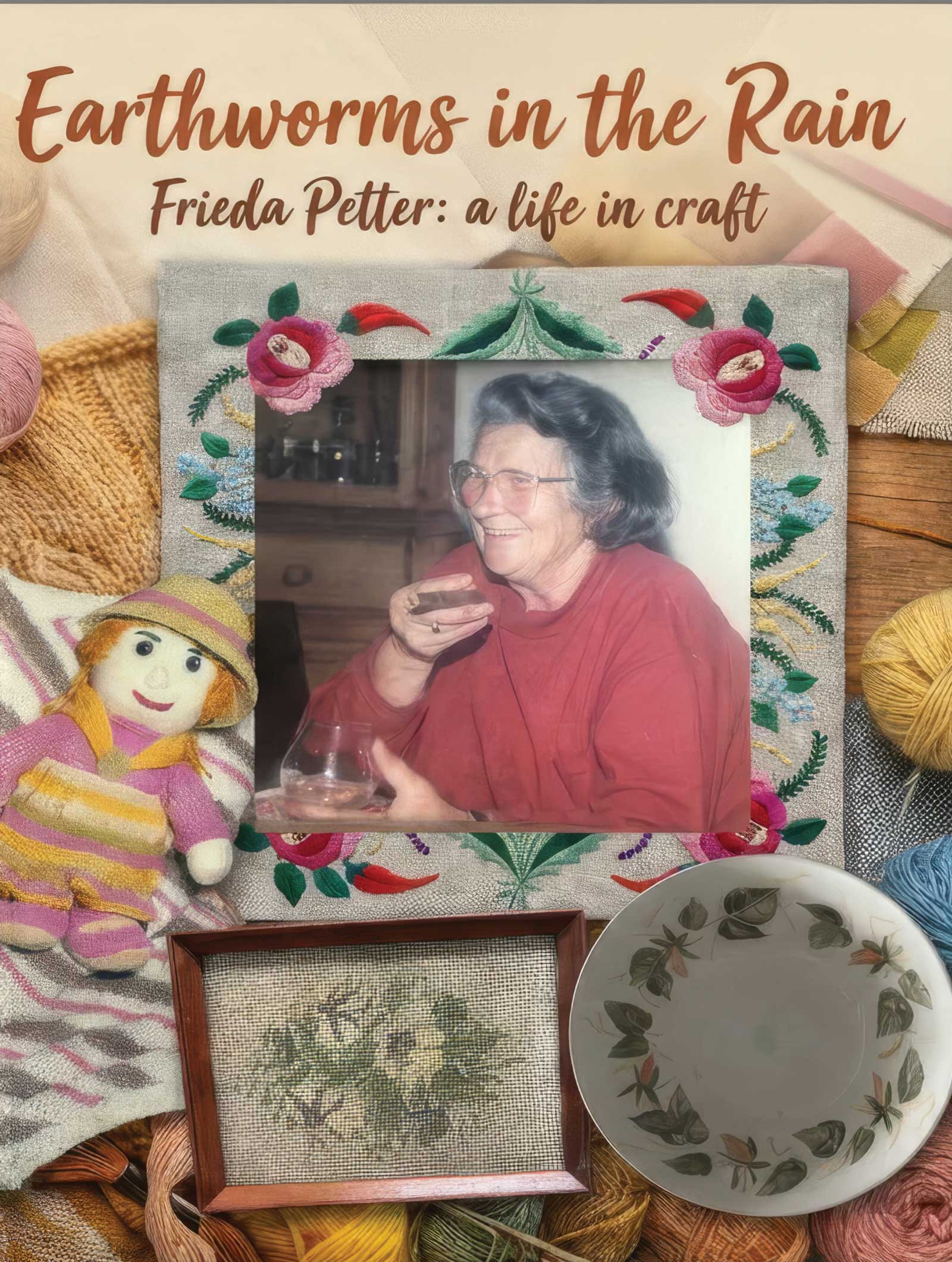 Earthworms in the Rain: Frieda Petter - a life in craft