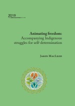 Animating Freedom: Accompanying Indigenous Struggles for Self-Determination