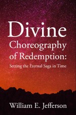 Divine Choreography of Redemption: Setting the Eternal Saga in Time