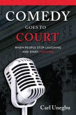 Comedy Goes to Court: When People Stop Laughing and Start Fighting