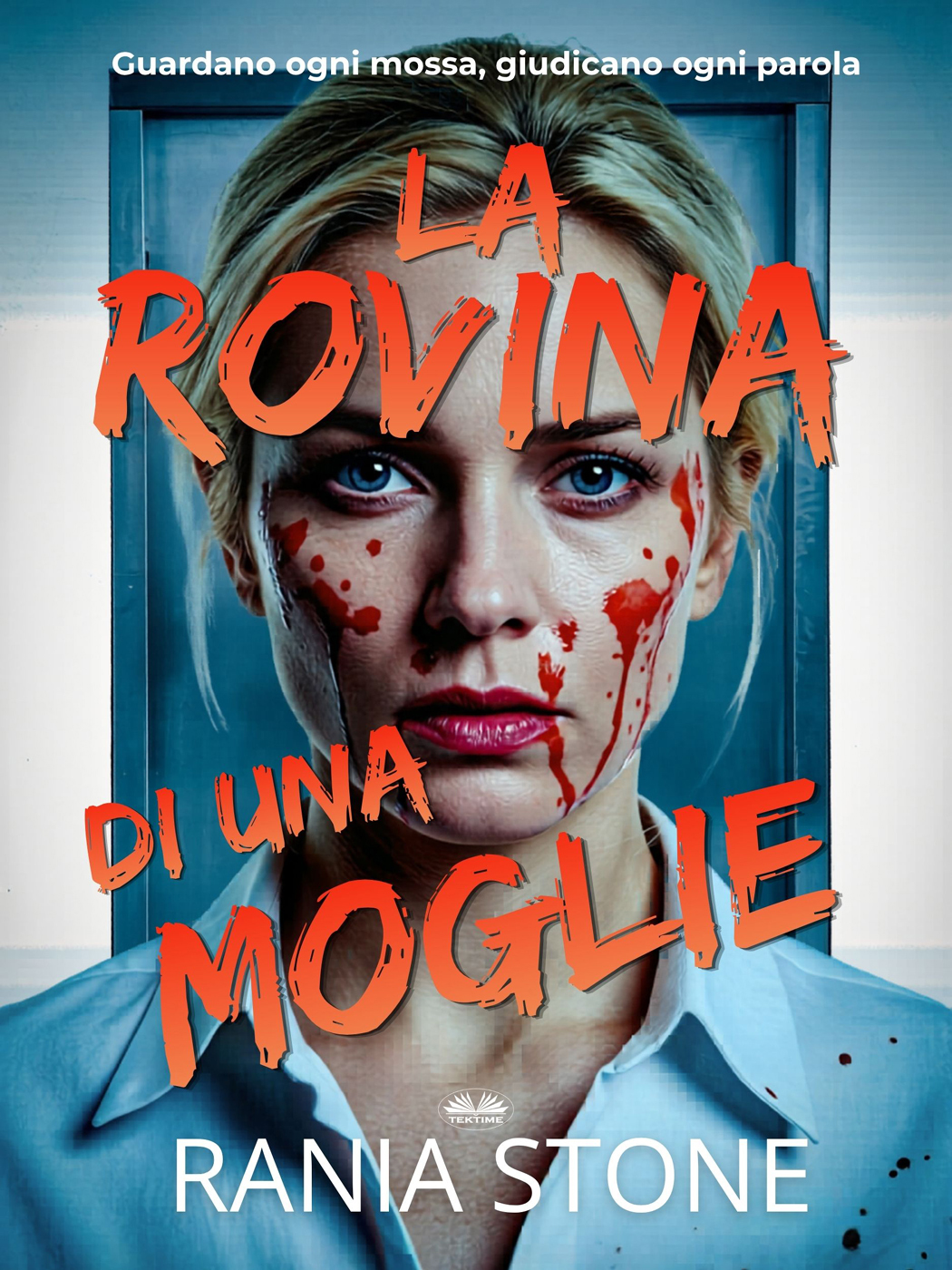 La Rovina Di Una Moglie: Guardano Ogni Mossa, Giudicano Ogni Parola