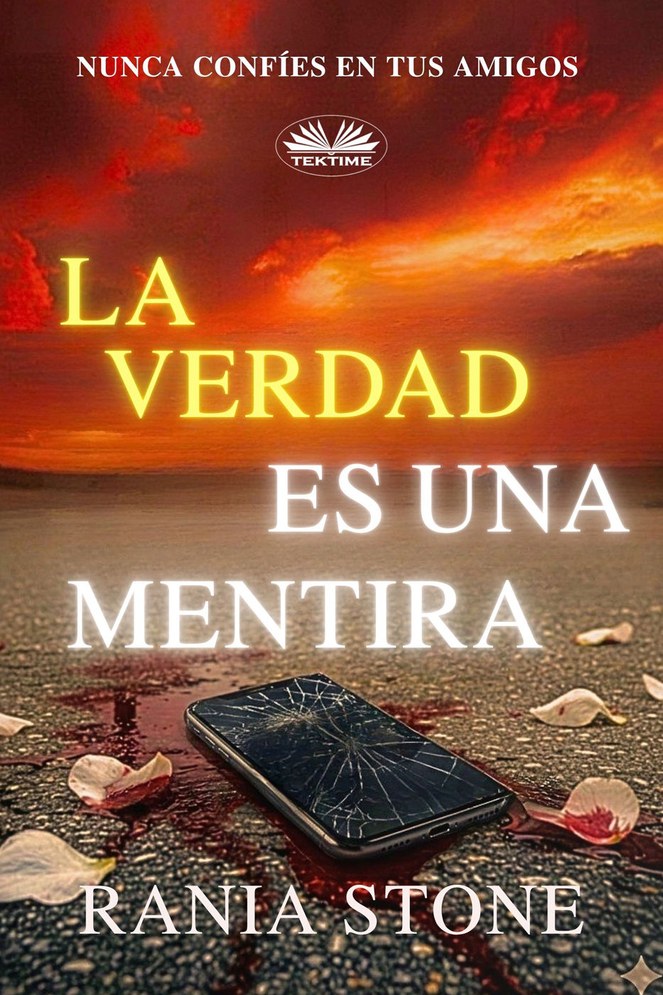 La Verdad Es Una Mentira: Nunca Confíes En Tus Amigos