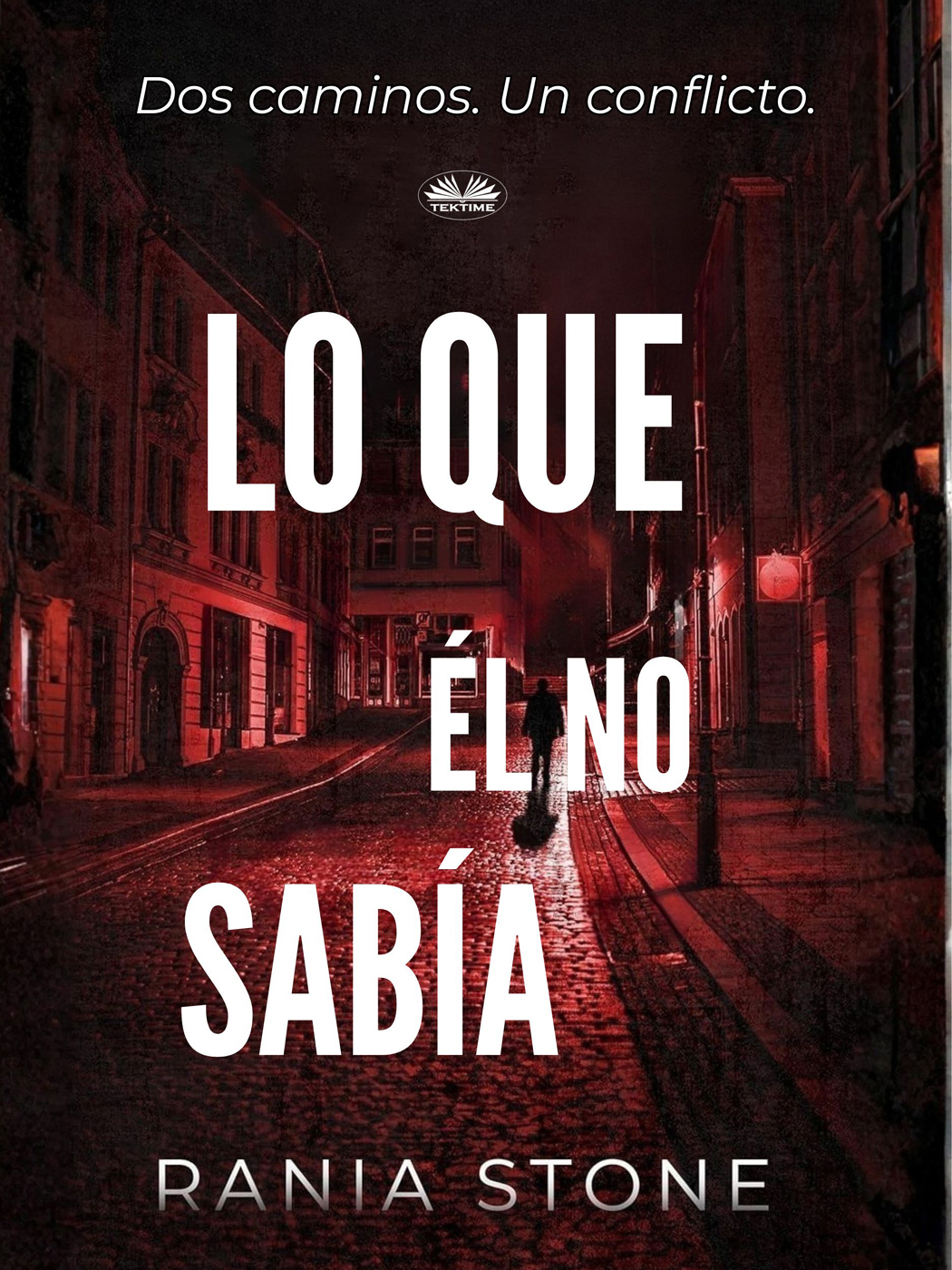 Lo Que Él No Sabía: Dos Caminos. Un Conflicto.