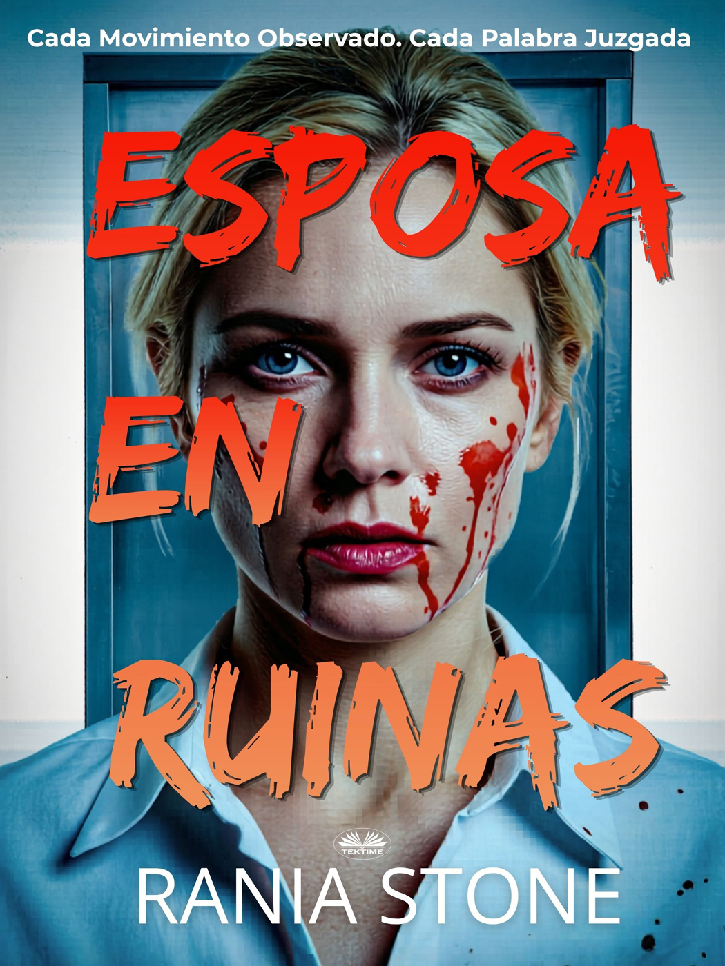 Esposa En Ruinas: Cada Movimiento Observado. Cada Palabra Juzgada