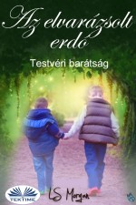 Az Elvarázsolt Erdő: Testvéri Barátság