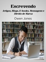 Escrevendo: Artigos, Blogs, E-books, Mensagens e Direito de Marca