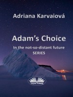 Adam's Choice: In the not-distant future SERIES