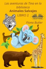 Las Aventuras de Tina En La Biblioteca - Animales Salvajes: Libro 2