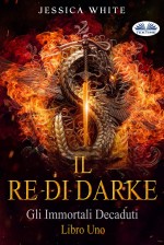 Il Re Di Darke: Libro Primo