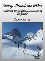 Skiing Around The World: Launching Oneself From Places On Top Of The Planet!