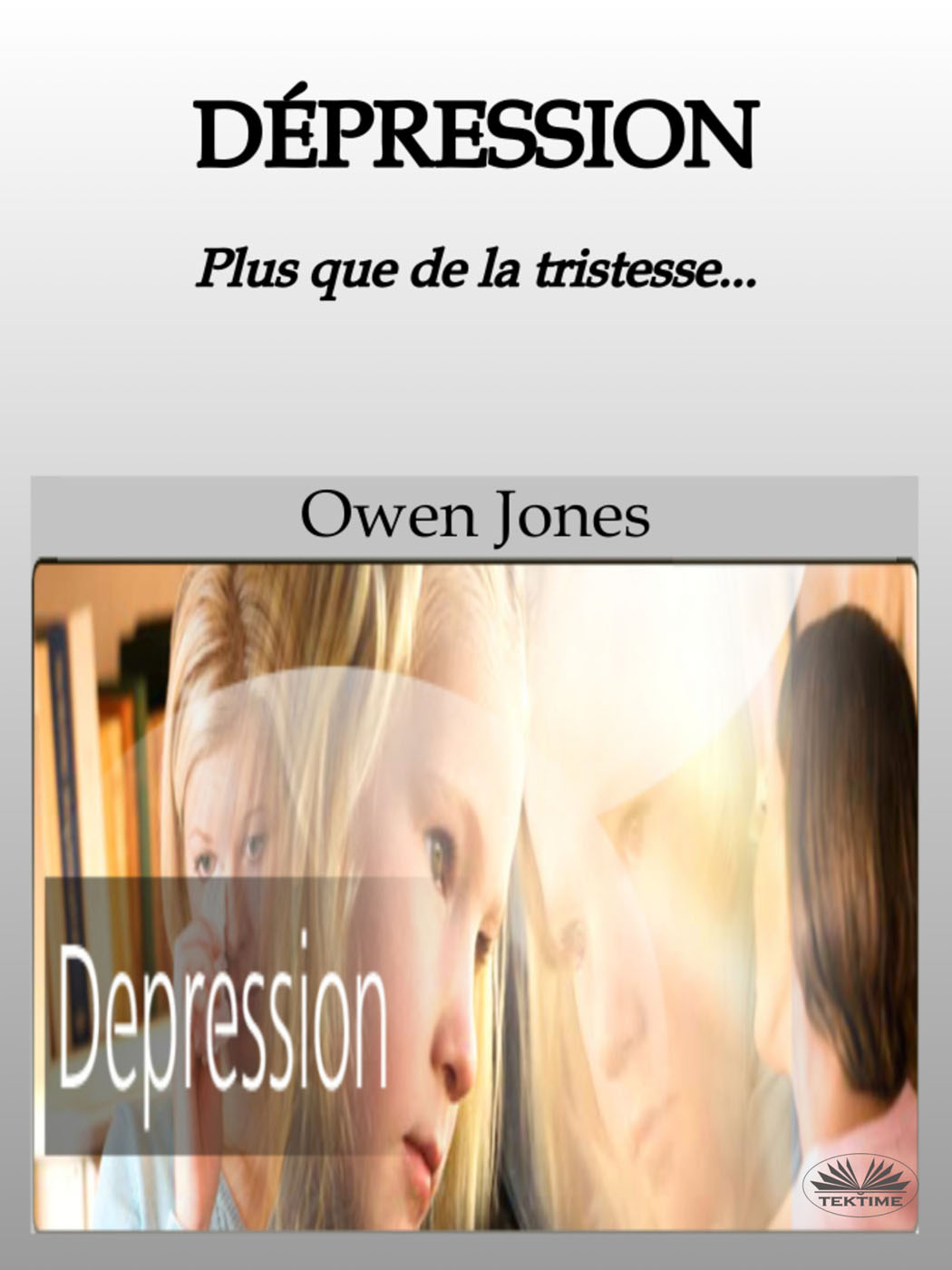 DÉPRESSION : Plus que de la tristesse...