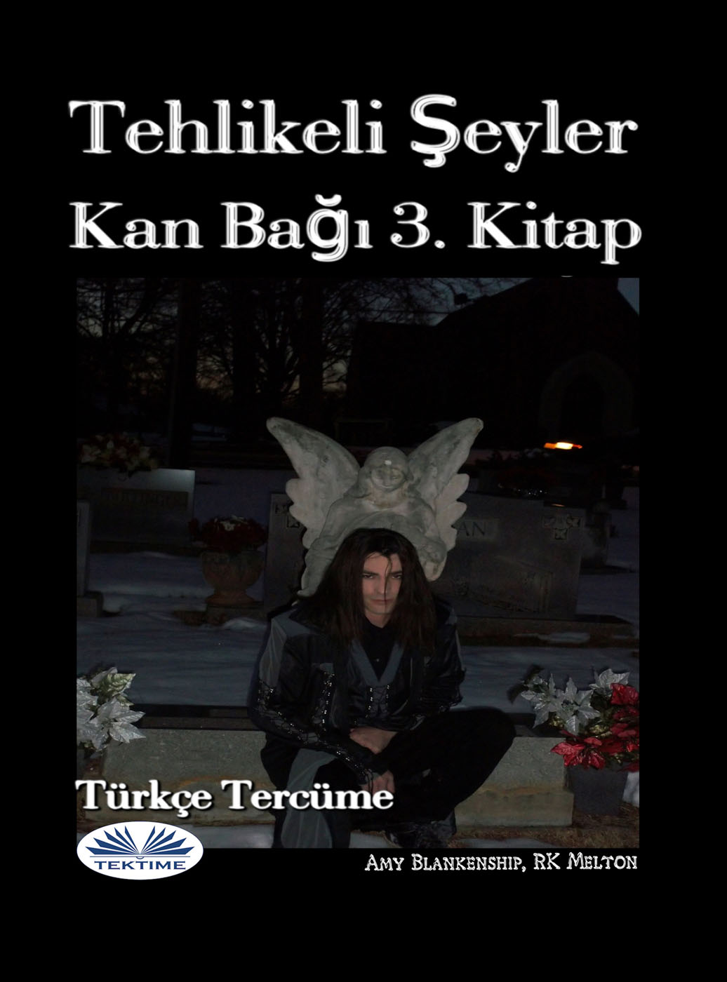 Tehlikeli Şeyler : Kan Bağı 3. Kitap